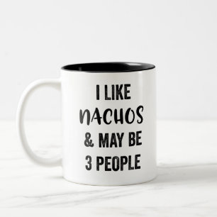 Jag gillar Nachos och kanske 3 personer Två-Tonad Mugg
