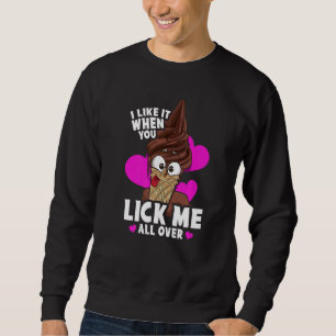 Jag gillar när du Slickar mig över hela den stygga Lång Ärmad Tröja