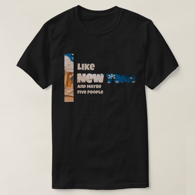 Jag Gillar Nyår Och Kanske T Shirt (Design framsida)