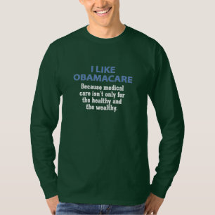 Jag gillar ObamaCare - för alla T Shirt