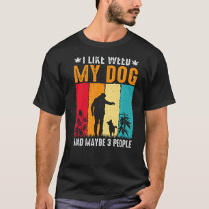 Jag gillar Ogräs min Hund och kanske 3 personer T Shirt