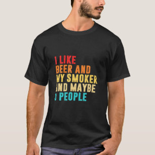 Jag gillar öl och min rökare och kanske 3 personer t shirt