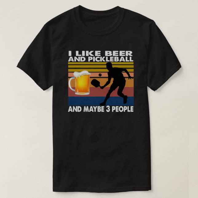 Jag gillar öl och pickleball och kanske 3 personer t shirt (Design framsida)