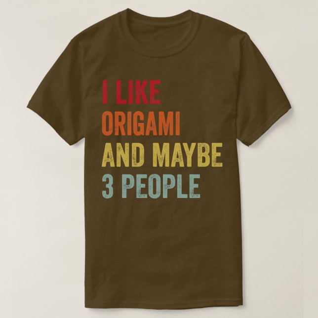 Jag gillar Origami kanske 3 personer T Shirt (Design framsida)