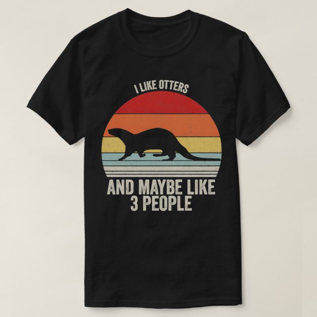 Jag gillar Otters kanske som tre människor. T Shirt (Design framsida)