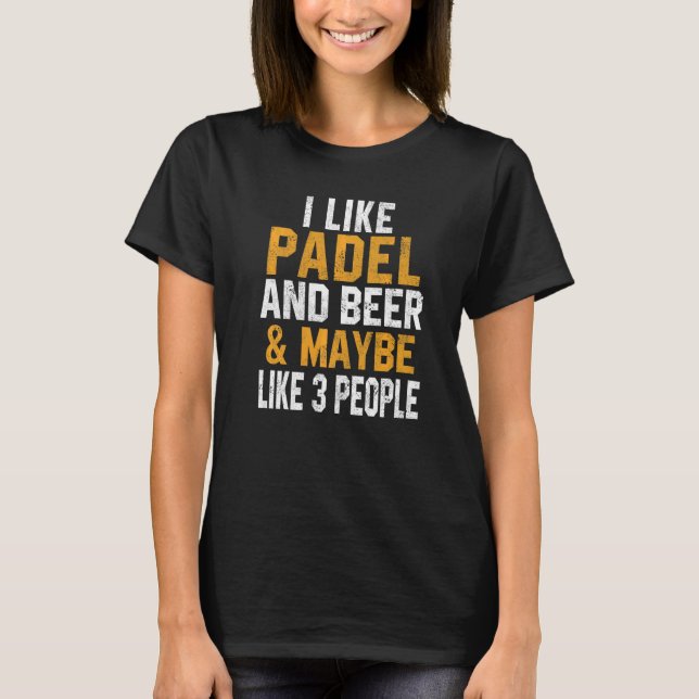 Jag gillar Padel och Beer Coach Paddle Tennis Play T Shirt (Framsida)