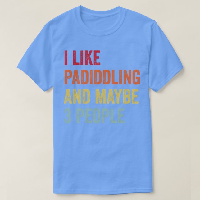 Jag gillar Padiddling kanske 3 personer T Shirt (Design framsida)
