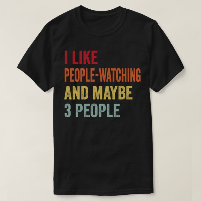 Jag gillar PeopleWatching kanske 3 personer T Shirt (Design framsida)