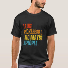 Jag gillar Pickleball och kanske 3 personer Pickle T Shirt