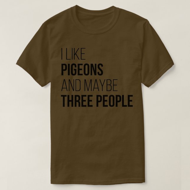 Jag gillar pigeoner och kanske tre personer t shirt (Design framsida)