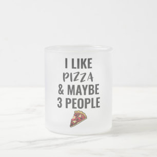 Jag gillar Pizza och kanske 3 personer Frostad Glasmugg