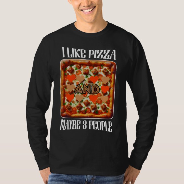 Jag gillar pizza och kanske 3 personer t shirt (Framsida)