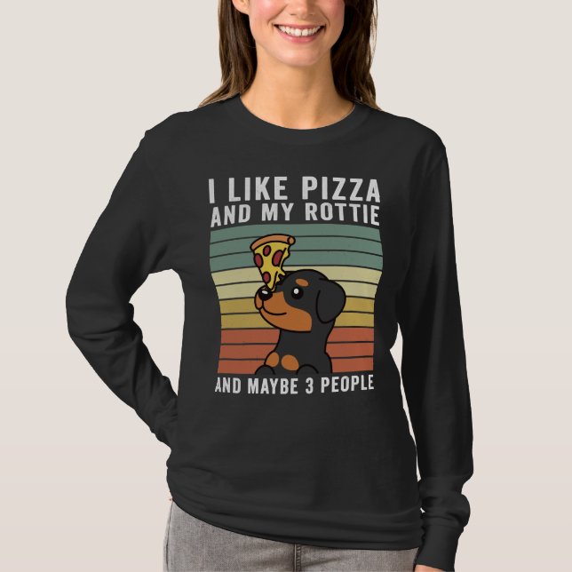 Jag gillar Pizza och min Rottweiler och kanske tre T Shirt (Framsida)