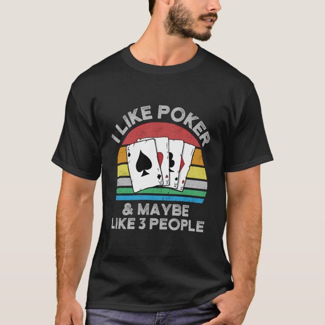 Jag gillar Poker och kanske som tre personer. T Shirt (Framsida)