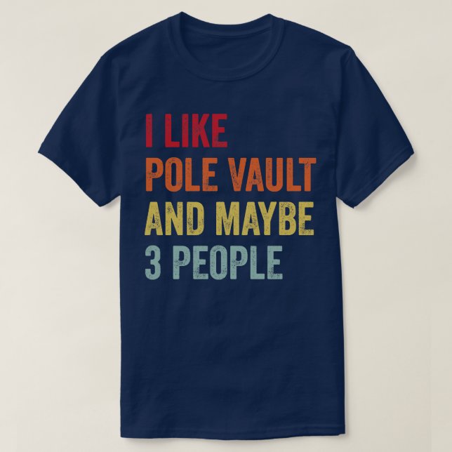 Jag gillar Pole-valvet kanske 3 personer T Shirt (Design framsida)