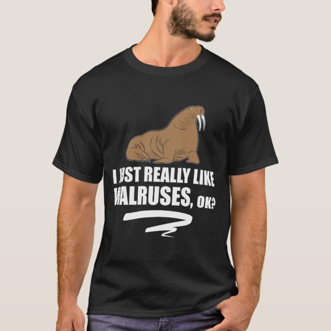 Jag gillar precis egentligen reko Walruses - den T Shirt (Framsida)