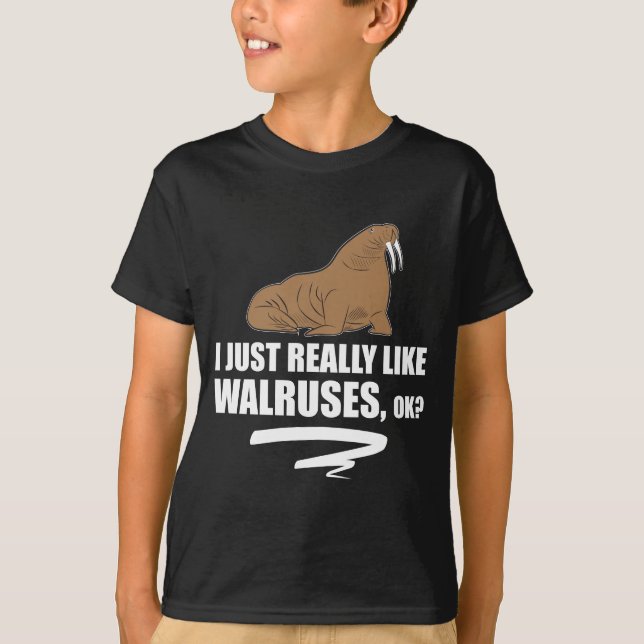 Jag gillar precis egentligen reko Walruses - den T Shirt (Framsida)