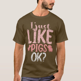 Jag gillar precis som Grisar OK Farm Animal Lover  T Shirt