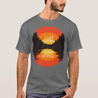 Jag gillar program om mord t shirt