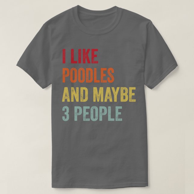 Jag gillar Pudel kanske 3 personer T Shirt (Design framsida)