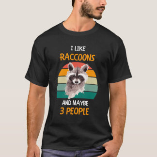 Jag gillar Raccoons och kanske 3 personer 1 T Shirt