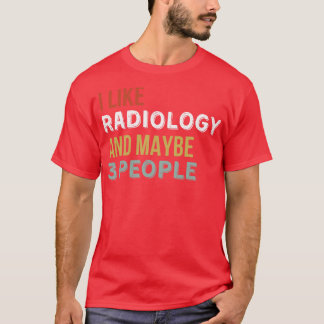 Jag gillar radiologi och kanske tre personer 1 t shirt