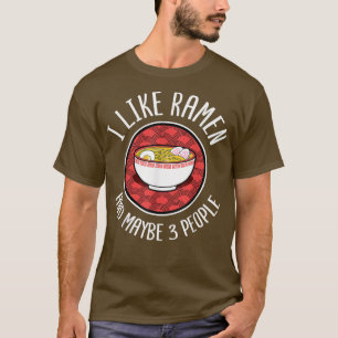 Jag gillar Ramen japansk Noodles Anime Älskare T Shirt