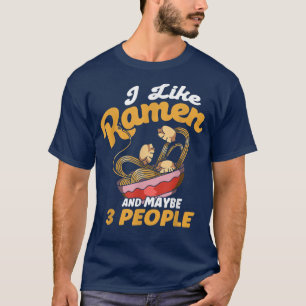 Jag gillar Ramen och kanske tre japanska Soppa Ram T Shirt