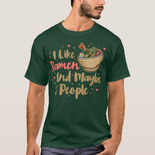 Jag gillar Ramen och kanske tre människor, Coola A T Shirt