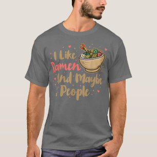 Jag gillar Ramen och kanske tre människor, Coola A T Shirt