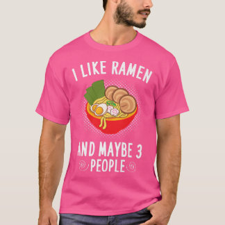 Jag gillar Ramen och kanske tre personer - Ramen N T Shirt
