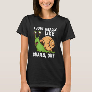 Jag Gillar Rätt Så Sniglar, Ok Rolig Snigelfantast T Shirt