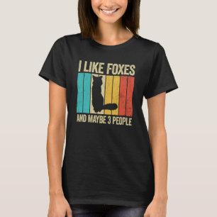 Jag gillar rävar och kanske 3 människor Vild djurf T Shirt