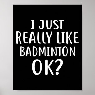 Jag Gillar Riktigt Mycket Badminton För Badmintons Poster