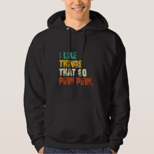 Jag gillar Sak som Pew Pew Funny Gun Hoodie