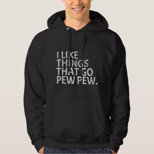 Jag gillar saker som går Pew Pew - Gun Enthusiast Hoodie