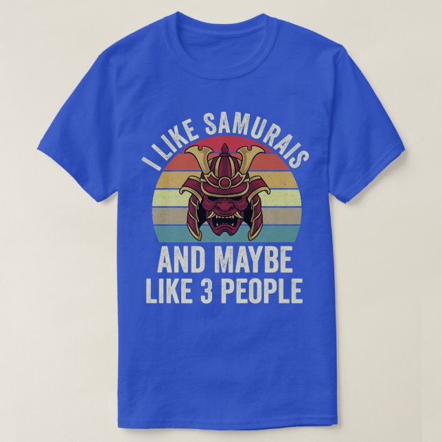 Jag gillar Samurais och kanske som tre japanska An T Shirt (Design framsida)
