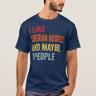 Jag gillar Siberian husky kanske 3 personer T Shirt