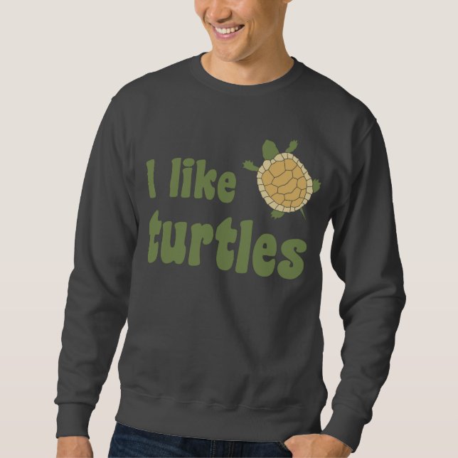 Jag gillar sköldpaddor sweatshirt (Framsida)