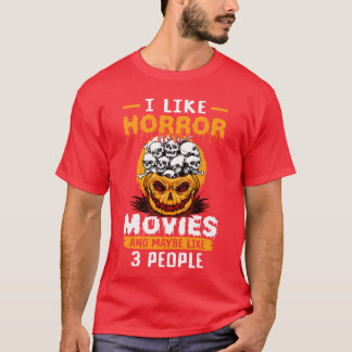 Jag gillar skräckfilmer och kanske ungefär 3 perso t shirt