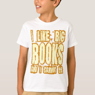 Jag gillar stora bokar, och jag kan inte ljuga t-shirt
