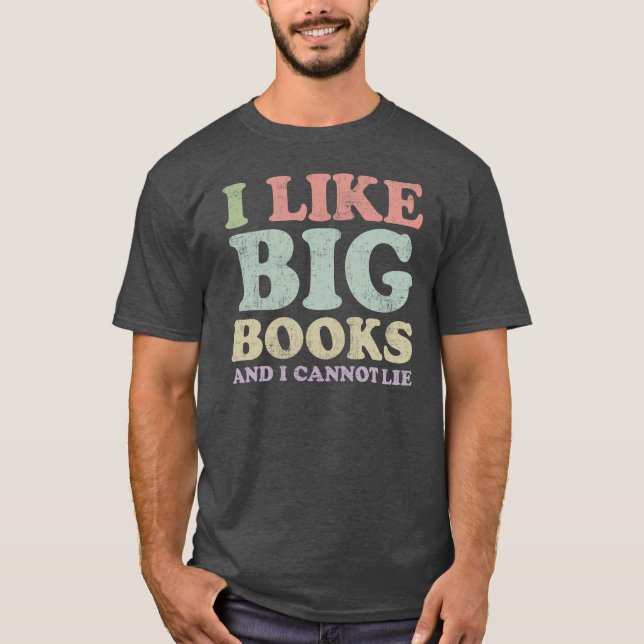 Jag gillar stora bokar, och jag kan inte ljuga t-shirt (Framsida)