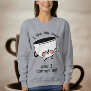 Jag gillar stora koppar – Sweatshirt T Shirt