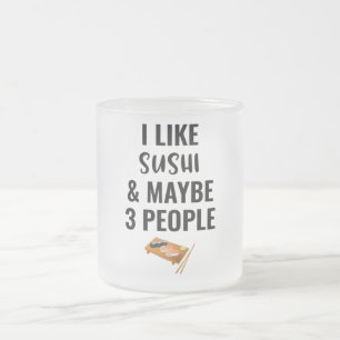 Jag gillar Sushi och kanske 3 personer Frostad Glasmugg