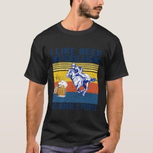 Jag gillar Tävla av öl och häst och kanske 3 männi T Shirt