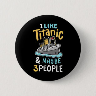 Jag gillar Titanic och kanske 3 personer roliga Rm Knapp