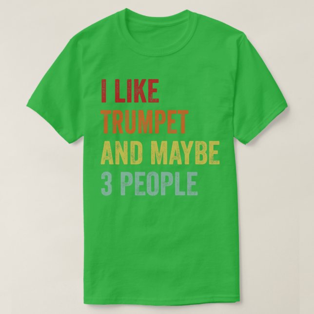 Jag gillar Trumpet kanske 3 personer T Shirt (Design framsida)