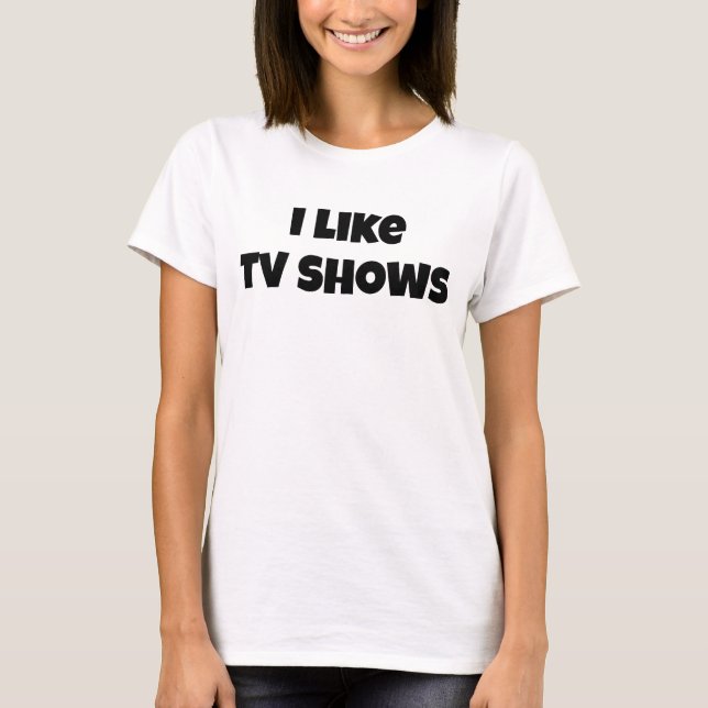 Jag gillar TV-program som visar Women's Basic T-Sh T Shirt (Framsida)