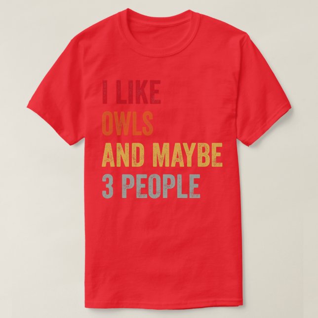 Jag gillar Uggla kanske 3 personer T Shirt (Design framsida)