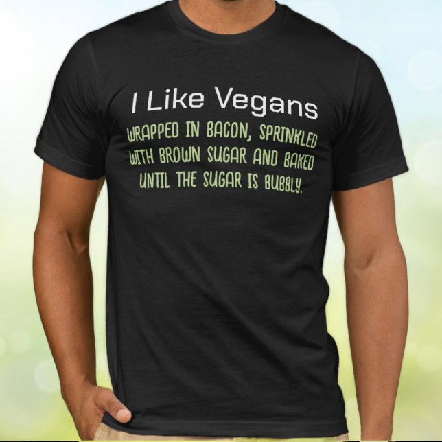 Jag gillar Vegans Funny Putdown T Shirt (Funny anti-vegan T-shirt)